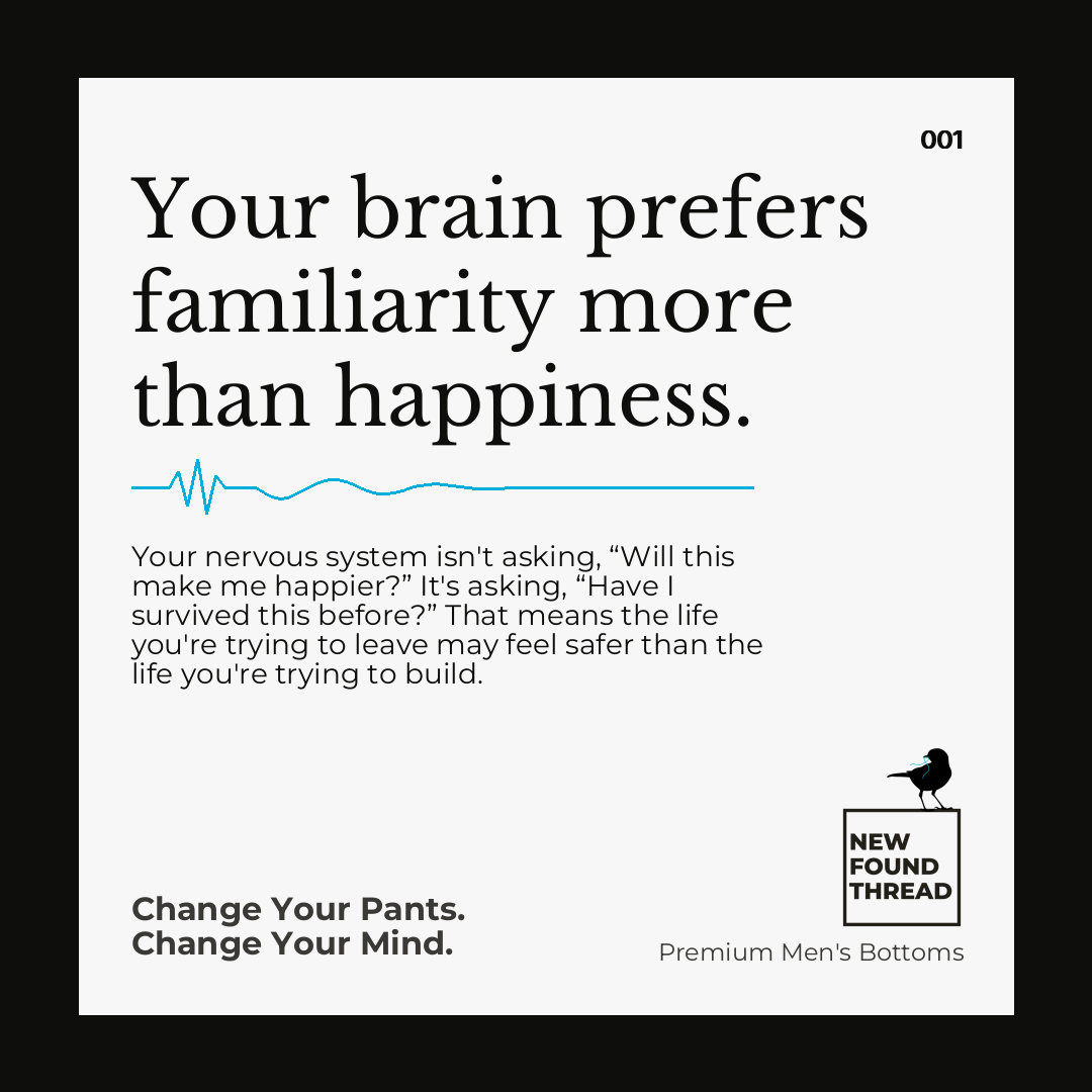 Your brain prefers familiarity more than happiness.